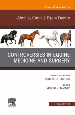 Controversies in Equine Medicine and Surgery, An Issue of Veterinary Clinics of North America: Equine Practice (eBook, ePUB) - MacKay, Robert J.