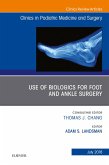 Use of Biologics for Foot and Ankle Surgery, An Issue of Clinics in Podiatric Medicine and Surgery (eBook, ePUB)