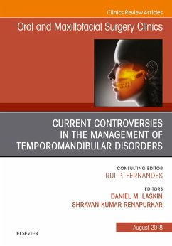 Current Controversies in the Management of Temporomandibular Disorders, An Issue of Oral and Maxillofacial Surgery Clinics of North America (eBook, ePUB) - Laskin, Daniel M.; Renapurkar, Shravan