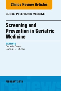 Screening and Prevention in Geriatric Medicine, An Issue of Clinics in Geriatric Medicine (eBook, ePUB) - Cayea, Danelle; Durso, Samuel C.