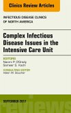 Complex Infectious Disease Issues in the Intensive Care Unit, An Issue of Infectious Disease Clinics of North America (eBook, ePUB)