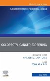 Colorectal Cancer Screening An Issue of Gastrointestinal Endoscopy Clinics (eBook, ePUB)