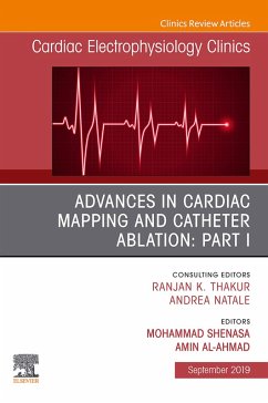 Advances in Cardiac Mapping and Catheter Ablation: Part I, An Issue of Cardiac Electrophysiology Clinics (eBook, ePUB) - Shenasa, Mohammad; Al-Ahmad, Amin