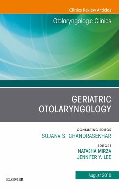 Geriatric Otolaryngology, An Issue of Otolaryngologic Clinics of North America (eBook, ePUB) - Mirza, Natasha; Lee, Jennifer Y.