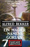 Ein Magier namens Gorian: 7 Fantasy Abenteuer auf 2100 Seiten (eBook, ePUB)