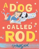 A Dog Called Rod (eBook, ePUB)