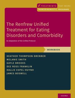 The Renfrew Unified Treatment for Eating Disorders and Comorbidity (eBook, ePUB) - Thompson-Brenner, Heather; Smith, Melanie; Brooks, Gayle E.; Ross Franklin, Dee; Espel-Huynh, Hallie; Boswell, James