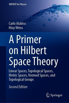 A Primer on Hilbert Space Theory (eBook, PDF) - Alabiso, Carlo; Weiss, Ittay