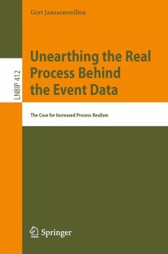 Unearthing the Real Process Behind the Event Data (eBook, PDF) - Janssenswillen, Gert