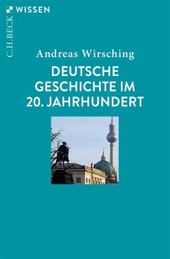 Deutsche Geschichte im 20. Jahrhundert (eBook, ePUB) - Wirsching, Andreas