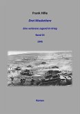 Drei Musketiere - Eine verlorene Jugend im Krieg, Band 24 (eBook, ePUB) Drei Musketiere - Eine verlorene Jugend im Krieg, Band 24 (eBook, ePUB)