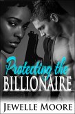 Protecting the Billionaire (Interracial BWWM Romance) (eBook, ePUB)