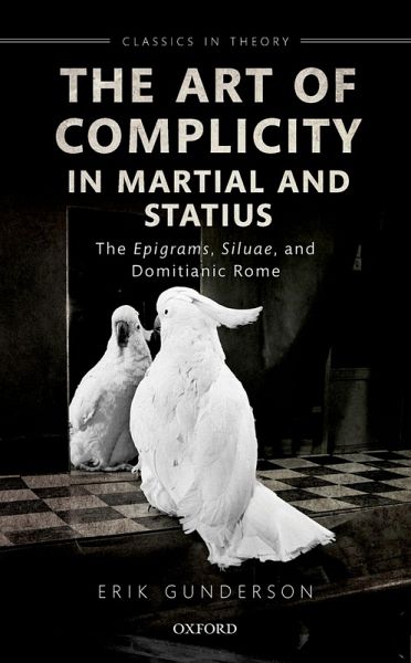 The Art of Complicity in Martial and Statius (eBook, ePUB) The Art of Complicity in Martial and Statius (eBook, ePUB)