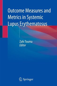 Outcome Measures and Metrics in Systemic Lupus Erythematosus (eBook, PDF) Outcome Measures and Metrics in Systemic Lupus Erythematosus (eBook, PDF)