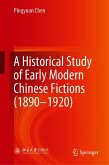 A Historical Study of Early Modern Chinese Fictions (1890-1920) (eBook, PDF) A Historical Study of Early Modern Chinese Fictions (1890-1920) (eBook, PDF)