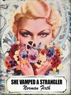 She Vamped a Strangler (eBook, ePUB) - Firth, Norman