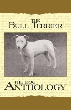 The Bull Terrier - A Dog Anthology (A Vintage Dog Books Breed Classic) (eBook, ePUB) - Various
