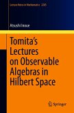 Tomita's Lectures on Observable Algebras in Hilbert Space (eBook, PDF) Tomita's Lectures on Observable Algebras in Hilbert Space (eBook, PDF)
