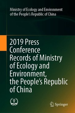 2019 Press Conference Records of Ministry of Ecology and Environment, the People's Republic of China (eBook, PDF) Cover 2019 Press Conference Records of Ministry of Ecology and Environment, the People's Republic of China (eBook, PDF)