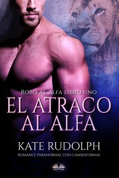 El Atraco Al Alfa (eBook, ePUB) - Rudolph, Kate
