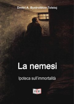 La nemesi. Ipoteca sull'immortalità (eBook, ePUB) - A. Bystrolëtov-Tolstoj, Dmitri