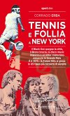 Tennis & Follia a New York (eBook, ePUB)