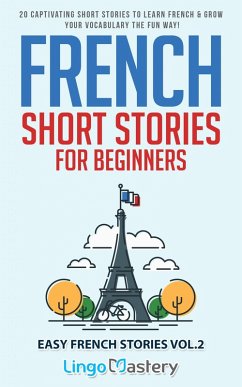 French Short Stories for Beginners (eBook, ePUB) - Lingo Mastery