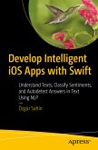 Develop Intelligent iOS Apps with Swift (eBook, PDF)