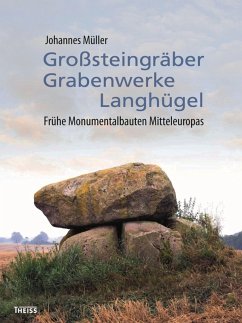 Großsteingräber, Grabenwerke, Langhügel (eBook, PDF) - Müller, Johannes