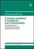 Il potere pubblico a scadenza non irreversibile (eBook, PDF)