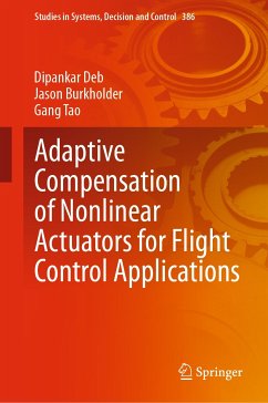 Adaptive Compensation of Nonlinear Actuators for Flight Control Applications (eBook, PDF) - Deb, Dipankar; Burkholder, Jason; Tao, Gang