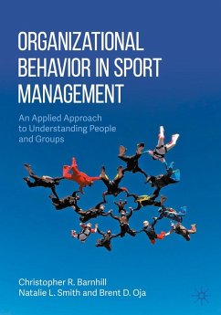Organizational Behavior in Sport Management (eBook, PDF) - Barnhill, Christopher R.; Smith, Natalie L.; Oja, Brent D.