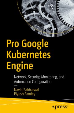 Pro Google Kubernetes Engine (eBook, PDF) - Sabharwal, Navin; Pandey, Piyush