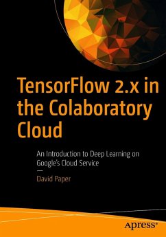 TensorFlow 2.x in the Colaboratory Cloud (eBook, PDF) - Paper, David