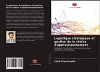 Logistique stratégique et gestion de la chaîne d'approvisionnement