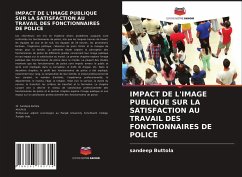 IMPACT DE L'IMAGE PUBLIQUE SUR LA SATISFACTION AU TRAVAIL DES FONCTIONNAIRES DE POLICE - Buttola, Sandeep