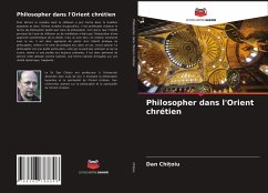 Philosopher dans l'Orient chrétien - Chitoiu, Dan