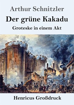 Der grüne Kakadu (Großdruck) - Schnitzler, Arthur