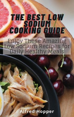 The Best Low Sodium Cooking Guide - Hopper, Alfred