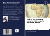 Africa, the power of tomorrow through its ancestral power