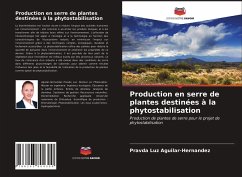 Production en serre de plantes destinées à la phytostabilisation - Aguilar-Hernandez, Pravda Luz