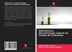 Deficiência e Discriminação Laboral na Cidade de Chihuahua - García, Samuel Nieto;José Gerardo, Reyes López