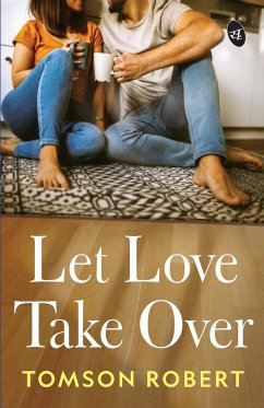 Let Love Take Over - Robert, Tomson