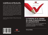 La fiabilité et la validité du mode d'administration du questionnaire