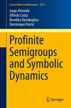 Profinite Semigroups and Symbolic Dynamics (eBook, PDF) - Almeida, Jorge; Costa, Alfredo; Kyriakoglou, Revekka; Perrin, Dominique