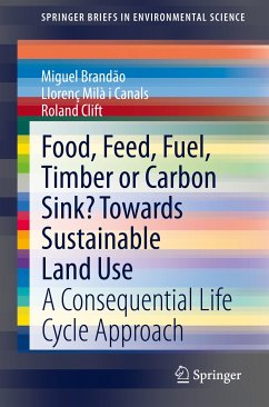 Food, Feed, Fuel, Timber or Carbon Sink? Towards Sustainable Land Use (eBook, PDF) - Brandão, Miguel; Milà i Canals, Llorenç; Clift, Roland