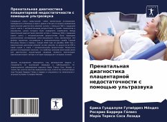 Prenatal'naq diagnostika placentarnoj nedostatochnosti s pomosch'ü ul'trazwuka - Gutiérrez Méndez, Erika Guadalupe;Barrera Gálwez, Rosario;Sosa Lozada, María Teresa