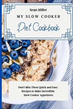 My Slow Cooker Diet Cookbook - Miller, Sean