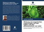 Wirkung von organischen ergänzungen auf den boden und den pflanzenschutz von salat