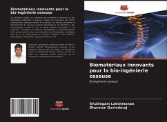 Biomatériaux innovants pour la bio-ingénierie osseuse - Lakshmanan, Sivalingam;Govindaraj, Dharman